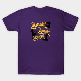 Amok! Amok! Amok! T-Shirt